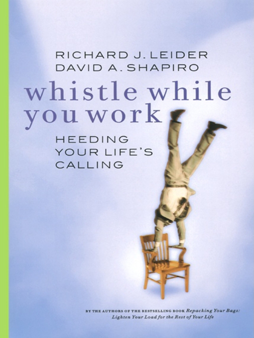 Title details for Whistle While You Work by Richard J. Leider - Available